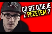 CO SIĘ DZIEJE Z PEZETEM?