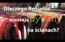 Dlaczego ROSJANIE wieszają DYWANY na...