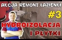 Hydroizolacja i ukladanie plytek - Akcja Remont Łazienki