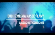 Duch zmienia nasze plany - nauczanie na spotkaniu modlitewnym 29 styczni...