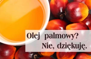 Niezdrowy olej palmowy w większości produktów w Polsce