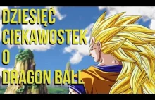 10 CIEKAWOSTEK O DRAGON BALL