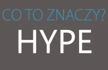 "HYPE" #1 CO TO ZNACZY? | Co to jest hype?