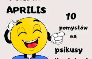 PRIMA APRILIS 10 pomysłów na psikusy dla dzieci - Mama w biegu