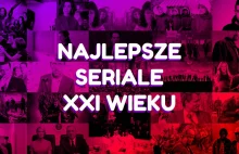 NAJLEPSZE SERIALE XXI WIEKU - Top 100