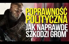 Jak poprawność polityczna NAPRAWDĘ szkodzi grom?