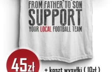 Support Your Local Football Team - koszulka