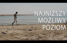 Odcinek na najniższym możliwym poziomie - depresja Morza Martwego