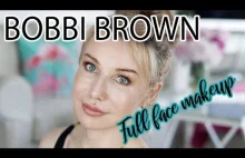 MAKIJAŻ BOBBI BROWN - FULL FACE MAKEUP | Delicious Beauty