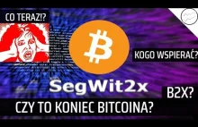 Wszystko o Hard Forku Segwit2X. Co się stanie? Czy to koniec Bitcoina?