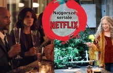 Najgorsze seriale Netflixa, na które nie warto tracić czasu