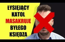 Łysiejący katol MASAKRUJE byłego księdzia