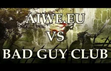 Aiwe.eu vs Bad Guy Club [GvG]