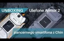 Ulefone Armor 2 - unboxing pancernego smartfona z Chin