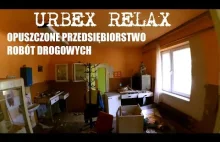 Urbex Relax - Opuszczone Przedsiębiorstwo Robót Drogowych