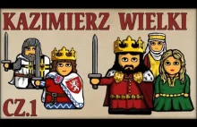 Kazimierz III Wielki cz.1 (Historia Polski #58) (1333) [ Historia na Szybko ]