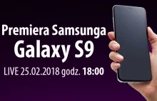 UNPACKED Samsung Galaxy S9 | Relacja z Premiery