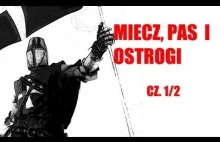 MIECZ, PAS I OSTROGI cz.1/2