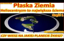 Płaska Ziemia. Heliocentryzm to największa ściema. Czy wiesz na jakiej...