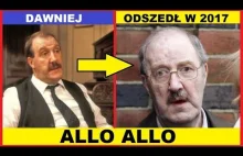 Allo Allo JAK SIĘ ZMIENILI