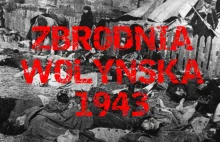 Zbrodnia Wołyńska - Najważniejsze Informacje