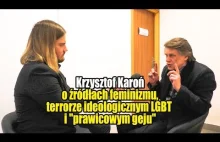 Krzysztof Karoń o źródłach feminizmu, terrorze ideologicznym LGBT i "pra...