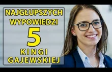 5 najgłupszych wypowiedzi Kingi Gajewskiej.