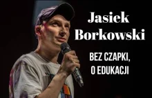 Jasiek Borkowski - Bez czapki, o edukacji