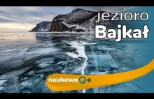 Bajkał - najstarsze i najgłębsze jezioro świata