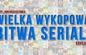 Wielka Wykopowa Bitwa Seriali - Edycja 3 (+ wyniki 1. części fazy pucharowej).