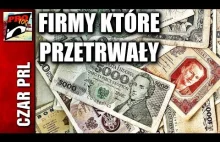 Czar PRL - Firmy które przetrwały.