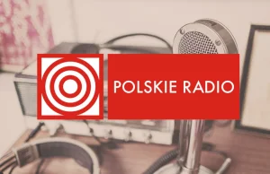 Polskie Radio pozbywa się korespondenta w Londynie. "Padłem ofiarą cenzury"