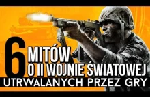 6 MITÓW o II wojnie światowej utrwalanych przez gry wideo