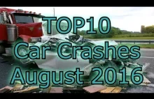 TOP10 CAR CRASHES | AUGUST 2016 | #1 | Compilation