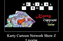 Karty Cartoon Network Show Kto zbierał ?