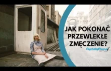 Jak pokonać ciągłe zmęczenie?