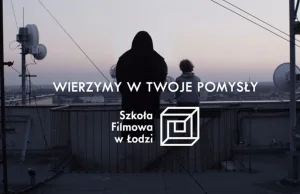 Fajna reklamówka Łódzkiej Szkoły Filmowej