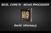 Intel Core i9 - Garść informacji! Nowe procesory Intela