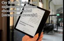 Czy Kindle Oasis 3 to najlepszy czytnik ebooków na rynku? [RECENZJA]