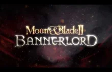 Mount and Blade II: Bannerlord - wreszcie early access!