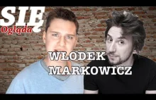 Włodek Markowicz - SIĘ OGLĄDA