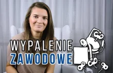 Wypalenie zawodowe - czym jest?