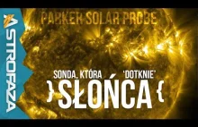 Sonda, która dotknie Słońca ( Parker Solar Probe ) - AstroFaza