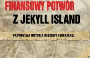 Finansowy potwór czyli cała prawda o Rezerwie Federalnej | - Portal...