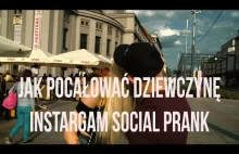 KISSING PRANK - czyli jak pocałować dziewczynę w 2 minuty używając INSTAGRAMA